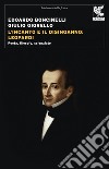 L'incanto e il disinganno: Leopardi. Poeta, filosofo, scienziato libro di Boncinelli Edoardo Giorello Giulio