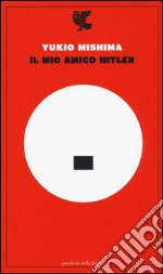 Il mio amico Hitler libro