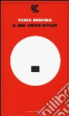 Il mio amico Hitler libro