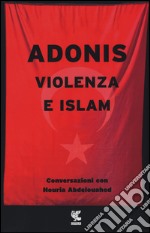 Violenza e Islam. Conversazioni con Houria Abdelouahed libro