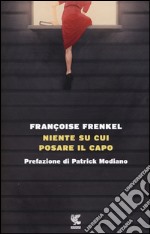 Niente su cui posare il capo libro