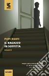 Il ragazzo in soffitta libro di Avati Pupi