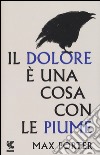 Il dolore è una cosa con le piume libro