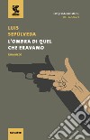 L'ombra di quel che eravamo libro