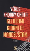 Gli ultimi giorni di Mandel'stam libro