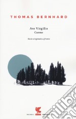 Ave Virgilio. Carme. Testo tedesco a fronte libro