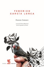 Poesie d'amore. Testo spagnolo a fronte libro