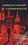 Il cosmonauta libro di Kalfar Jaroslav