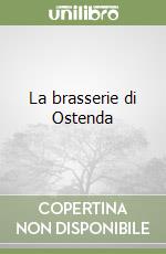 La brasserie di Ostenda libro
