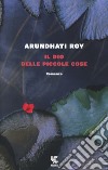 Il dio delle piccole cose libro di Roy Arundhati