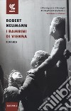 I bambini di Vienna libro di Neumann Robert