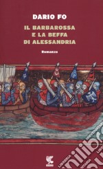 Il Barbarossa e la beffa di Alessandria