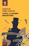 Ciulla, il grande malfattore libro