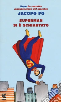 Superman si è schiantato