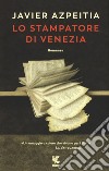 Lo stampatore di Venezia libro