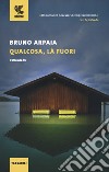 Qualcosa, là fuori libro