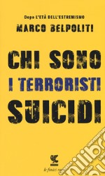 Chi sono i terroristi suicidi? libro