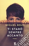 Ti starò sempre accanto libro