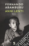 Anni lenti libro