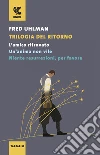 Trilogia del ritorno: L'amico ritrovato-Un'anima non vile-Niente resurrezioni, per favore libro