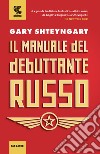 Il manuale del debuttante russo libro di Shteyngart Gary