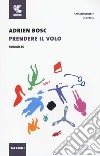 Prendere il volo libro di Bosc Adrien