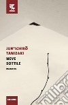 Neve sottile libro di Tanizaki Junichiro