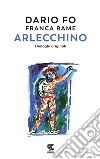 Arlecchino. Dialoghi originali libro