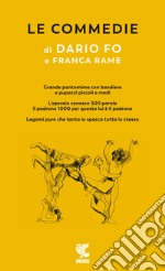 Le commedie. Vol. 3: Grande pantomima con bandiere e pupazzi piccoli e medi-L'Operaio conosce 100 parole e il padrone 1000 per questo lui è padrone-Legami pure che tanto io spacco tutto lo stesso libro