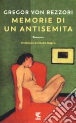 Memorie di un antisemita. Nuova ediz. libro