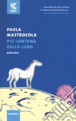 Più lontana della luna libro