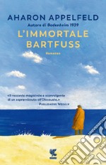 L'immortale Bartfuss libro
