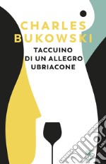 Taccuino di un allegro ubriacone libro