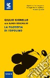 La filosofia di Topolino. Nuova ediz. libro