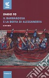 Il Barbarossa e la beffa di Alessandria libro