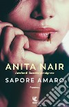 Sapore amaro libro di Nair Anita