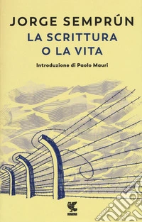 La scrittura o la vita