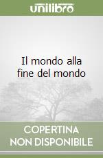 Il mondo alla fine del mondo, Luis Sepúlveda, Guanda