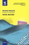 Selva oscura libro di Krauss Nicole