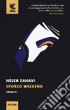 Sporco weekend libro di Zahavi Helen