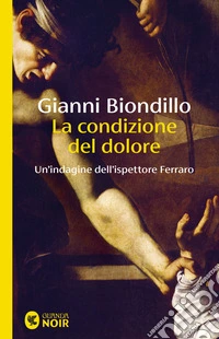 La condizione del dolore. Un'indagine dell'ispettore Ferraro libro