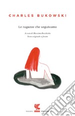 Le ragazze che seguivamo. Testo inglese a fronte libro