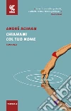 Chiamami col tuo nome libro di Aciman André