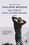 Un certo Paul Darrigrand libro di Besson Philippe