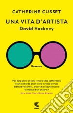 Una vita d'artista. David Hockney libro