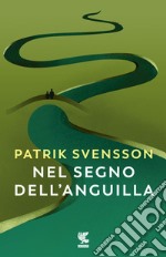 Nel segno dell'anguilla libro