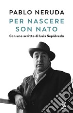 Per nascere son nato libro