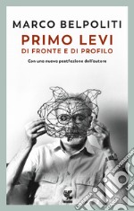 Primo Levi di fronte e di profilo libro