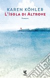 L'isola di altrove libro di Köhler Karen