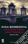 Un figlio degli anni terribili. Nuova ediz. libro